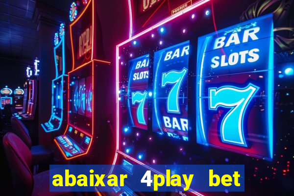 abaixar 4play bet baixar app